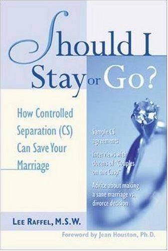 Lee Raffel/Should I Stay or Go?@ How Controlled Separation (Cs) Can Save Your Marr@Revised